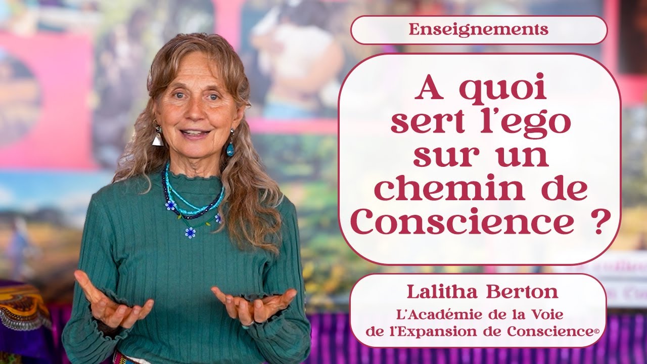A quoi sert l'ego sur un chemin de Conscience à l'Académie de la Voie de l'Expansion de Conscience ?