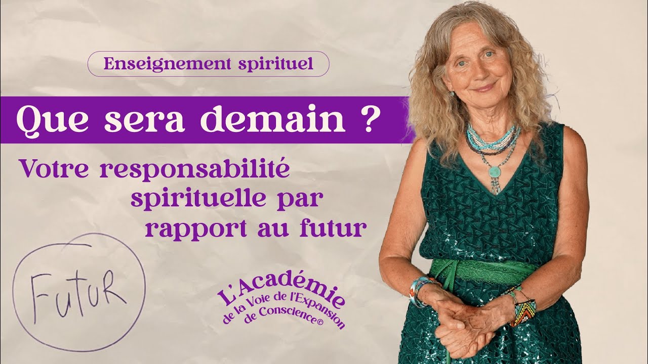Que sera demain ? 🕉️ Votre responsabilité spirituelle par rapport au futur - Lalitha Berton