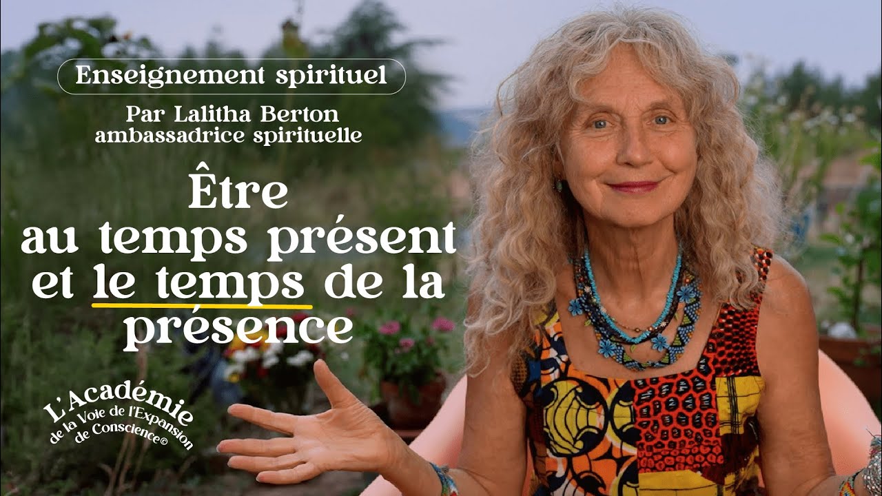 Être au temps présent et le temps de la présence 🕉️ Enseignement spirituel par Lalitha Berton