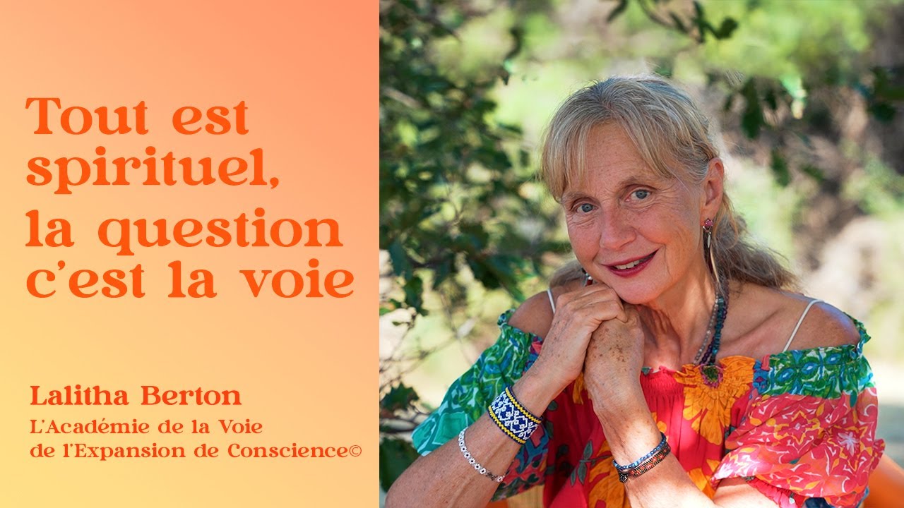 Tout est spirituel, la question c'est la voie - Lalitha Berton