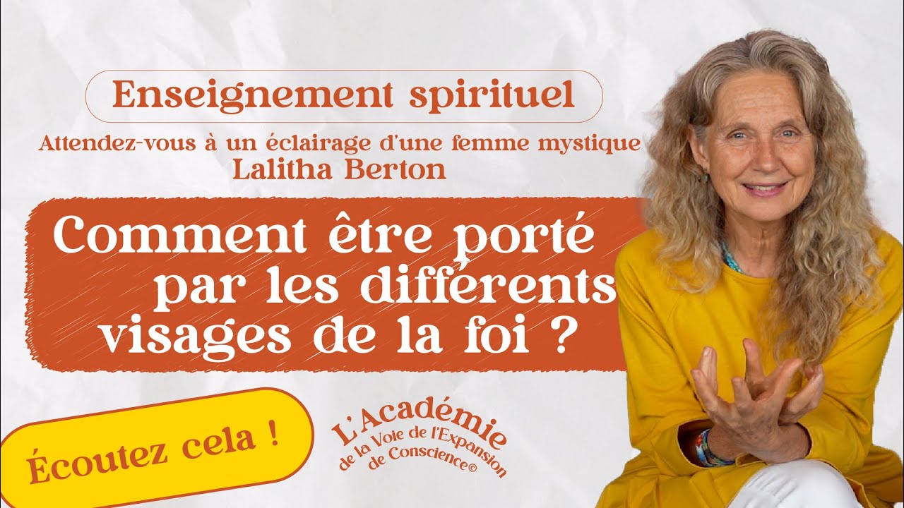 Comment être porté par les différents visages de la foi ?